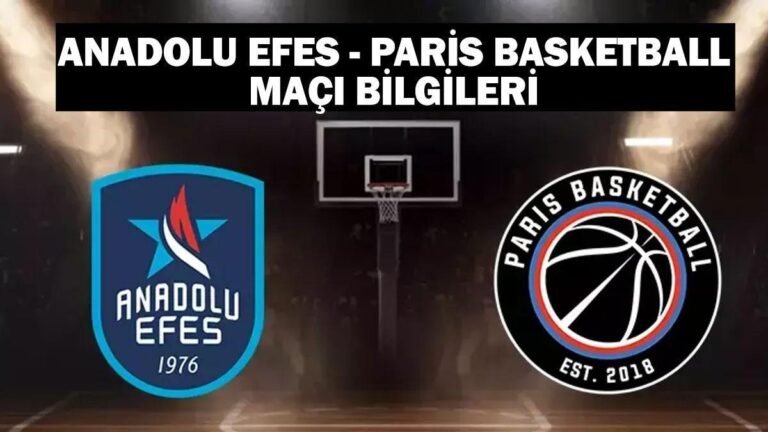 Anadolu Efes – Paris Basketbol maçı ne zaman, saat kaçta, hangi kanalda?