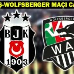 Beşiktas-Wolfsberger Dostu Maç Ne zaman, hangi kanal?