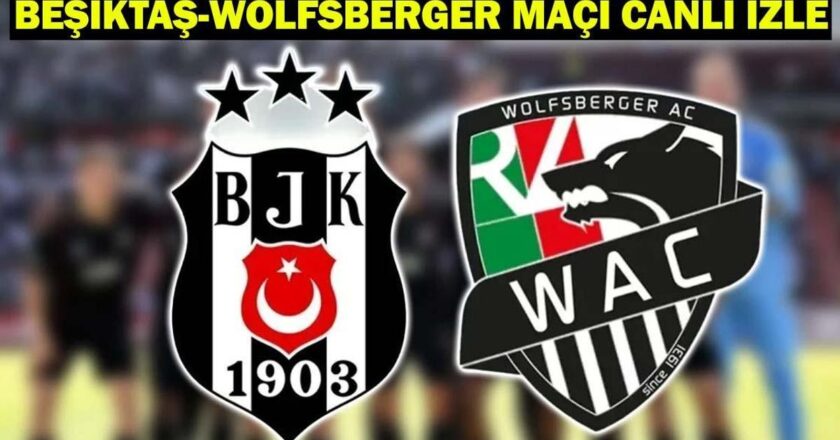 Beşiktas-Wolfsberger Dostu Maç Ne zaman, hangi kanal?